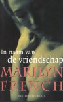 FRENCH, MARILYN & AUKE LEISTRA en ATTY MENSINGA (vertaling) - In naam van de vriendschap - roman