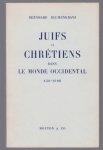 Blumenkranz, Bernhard - Juifs et Chretiens dans le monde occidental 430-1096