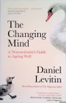 Levitin, Daniel - The Changing Mind: A Neuroscientist's Guide to Ageing Well