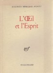 MERLEAU-PONTY, Maurice - L'Oeil et l'Esprit.