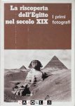  - La riscoperta dell'Egitto nel secolo XIX. I Primi fotografi