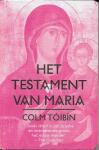 Toibin, Colm - Het testament van Maria (mooie vertaling van Anneke Bok])