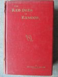 Hamilton, Archibald - THE RED DEER OF EXMOOR With notes on those who hunted them.