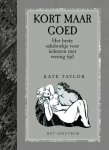 Kate Taylor 43552 - Kort maar goed het beste seksboekje voor iedereen met weinig tijd