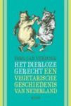 VERDONK, DIRK-JAN. - Het dierloze gerecht. Een vegetarische geschiedenis van Nederland. isbn 9789085067115