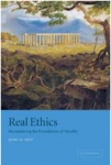 Rist, John M. - Real Ethics. Rethinking the Foundations of Morality