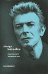 Buckely, David - David Bowie Strange Fascination -The Definitive story