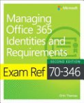 Orin Thomas 41047 - Exam Ref 70-346 Managing Office 365 Identities and Requirements