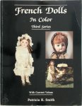 Patricia R. Smith - French Dolls In Color Third Series. With Current Values