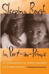 Kovats-bernat, J. Christopher - Sleeping Rough in Port-au-Prince