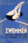 Manger, H.Th. - Zwemmen populaire leidraad voor de zwemkunst en -sport