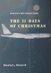 Marshall Michel - The Eleven Days of Christmas / America's Last Vietnam Battle