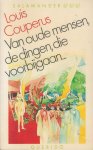 Couperus (Den Haag, 10 juni 1863 - De Steeg, 16 juli 1923), Louis Marie Anne - Van oude menschen, de dingen die voorbijgaan. Het verhaal van twee zeer oude mensen, wier schijnbaar rustige leven geheel wordt beheerst door de wroeging om een vreselijke, in een ver verleden gepleegde misdaad. Couperus (Den Haag, 10 juni 1863 - De Steeg, 16 juli 1923), Louis Marie Anne - Van oude menschen, de dingen die voorbijgaan. Het verhaal van twee zeer oude mensen, wier schijnbaar rustige leven geheel wordt beheerst door de wroeging om een vreselijke, in een ver verleden gepleegde misdaad.