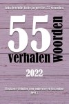  - 55 woordenverhalen 2022 / Ultrakorte verhalen voor onderweg en tussendoor / 7