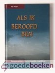Visser, W. - Als ik beroofd ben --- Rouwverwerking... een onmogelijke mogelijkheid Visser, W. - Als ik beroofd ben --- Rouwverwerking... een onmogelijke mogelijkheid
