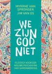 Jim van Os, Myrrhe van Spronsen - We zijn God niet