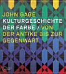 John Gage - Kulturgeschichte der Farbe