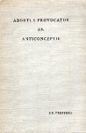 Treffers, Pieter Eric. - Abortus provocatus en anticonceptie : een onderzoek over geboortenbeperking bij vrouwen opgenomen in de kliniek voor verloskunde en gynaecologie van de Universiteit van Amsterdam.