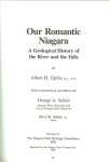 Tiplin Albert .H. en George Seibel en Rijk geillustreerd in kleuren foto's en zwart wit foto's - Geology of Our Romantic Niagara  .. Niagara. A geological history of the river and the falls.