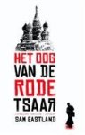 S. Eastland - Het oog van de rode tsaar - Auteur: Sam Eastland