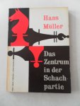 Müller, Hans - Das Zentrum in der Schachpartie