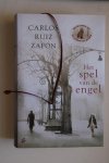  - Carlos Ruis Zafon: HET SPEL VAN DE ENGEL  gebonden editie ONGELEZEN  vertaald door Nelleke Geel