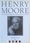 Henry Moore, John Hedgecoe - Henry Moore: My Ideas, Inspiration and Life as an Artist