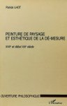 LHOT, P. - Peinture de paysage et esthétique de la dé-mesure. (XVIIIe et début XIXe siècle).