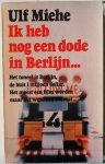 Miehe, Ulf - Ik heb nog een dode in Berlijn