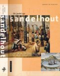Roever, Arend de. - De Jacht op Sandelhout: De VOC en de tweedeling van Timor in de zeventiende eeuw.