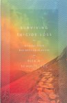 Rita A. Schulte - Surviving Suicide Loss Making Your Way Beyond the Ruins