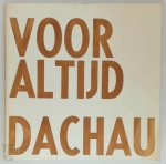 Ed Hoornik - Voor altijd Dachau [opdracht aan Pierre Dubois]