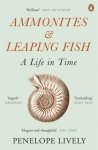 Penelope Lively - Ammonites and Leaping Fish A Life in Time