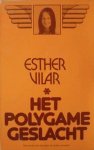 Esther Vilar - Het polygame geslacht Esther Vilar - Het polygame geslacht