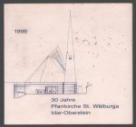 Regina Hartenberger - 30 Jahre ... und (k)ein bisschen leise Festschrift anl��lich des 30. Jahrestages der Weihe der Kath. Pfarrkirche St. Walburga im Jahre 1998
