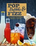Tove Nilsson 133990 - Pop, bubble & fizz : recipes for homemade drinks and snacks Recipes for homemade drinks and snacks