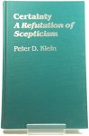 Peter David Klein - Certainty, a Refutation of Scepticism