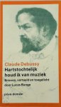 Claude Debussy 85918, Lucas Bunge 81551 - Hartstochtelijk houd ik van muziek een keuze uit zijn brieven, vertaald en toegelicht door Lucas Bunge