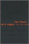 J. van Amstel - Om amen op te zeggen