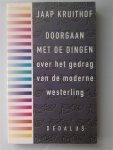 KRUITHOF Jaap - Doorgaan met de dingen. Over het gedrag van de moderne westerling