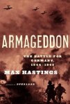 Max Hastings - Armageddon The Battle for Germany, 1944-1945