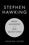 Stephen Hawking - Brief Answers to the Big Questions