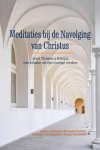 Thomas A Kempis - Meditaties bij de Navolging van Christus door Thomas a Kempis - met teksten uit zijn overige werken