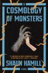 Shaun Hamill 196888 - A Cosmology of Monsters