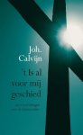 Johannes Calvijn, J. Kranendonk- Gijssen - 't Is al voor mij geschied