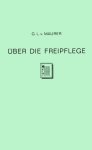 Maurer, Georg Ludwig von. - Über die Freipflege (Plegium liberale) und die Entstehung der grossen und kleinen Jury in England.