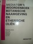 Jos de Wolf & Thea van Bokhoven - Woordenboek Botanische Naamgeving En Etherische Oliën (Nederlands, Latijn, Engels, Frans, Duits.)