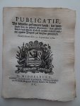  - Publicatie, By dewelke gestatueert word/ dat voortaan door de geheele Provincie/ van allerlei soorte van Rook-Tabak zonder onderscheid/ een egalen Impost zal worden gevorderd. Gearresteert den 20 September 1762.