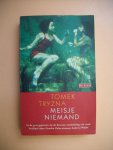 Tryzna, Tomek - Meisje Niemand / een geheimzinnige roman over het volwassen worden Tryzna, Tomek - Meisje Niemand / een geheimzinnige roman over het volwassen worden