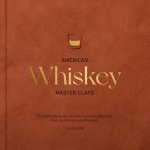Lew Bryson - American Whiskey Master Class